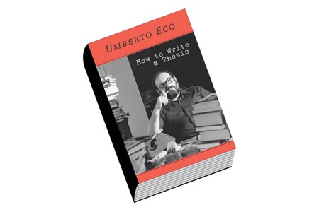 How to Write a Thesis, by Umberto Eco