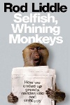 Book review: Selfish, Whining Monkeys, by Rod Liddle