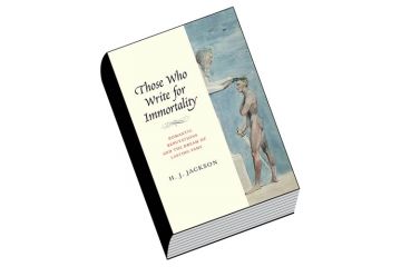Book review: Those Who Write for Immortality: Romantic Reputations and the Dream of Lasting Fame, by H. J. Jackson Book review: Those Who Write for Immortality: Romantic Reputations and the Dream of Lasting Fame, by H. J. Jackson