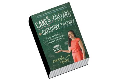 Book review: Cakes, Custard and Category Theory: Easy Recipes for Understanding Complex Maths, by Eugenia Cheng Book review: Cakes, Custard and Category Theory: Easy Recipes for Understanding Complex Maths, by Eugenia Cheng