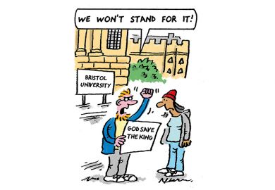 Cartoon: A man at Bristol University holding a paper marked 'God Save the King' says to a woman 'We won't stand for it!'