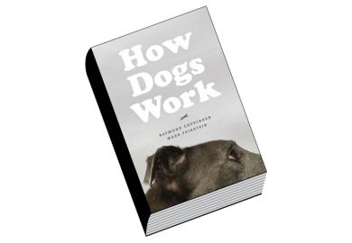 Review: How Dogs Work, by Ray Coppinger and Mark Feinstein Review: How Dogs Work, by Ray Coppinger and Mark Feinstein