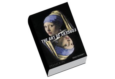 Book review: The Art of Forgery: The Minds, Motives and Methods of Master Forgers, by Noah Charney