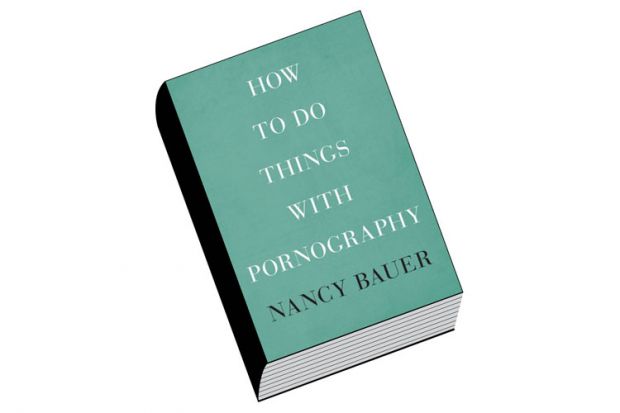 Book review: How to Do Things with Pornography, by Nancy Bauer Book review: How to Do Things with Pornography, by Nancy Bauer