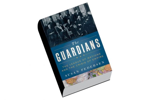 Book review: The Guardians The League of Nations and the Crisis of Empire by Susan Pedersen