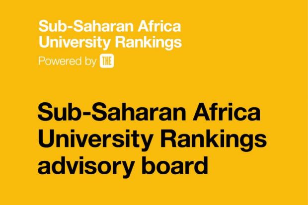 Sub-Saharan Africa University Rankings advisory board Sub-Saharan Africa University Rankings advisory board